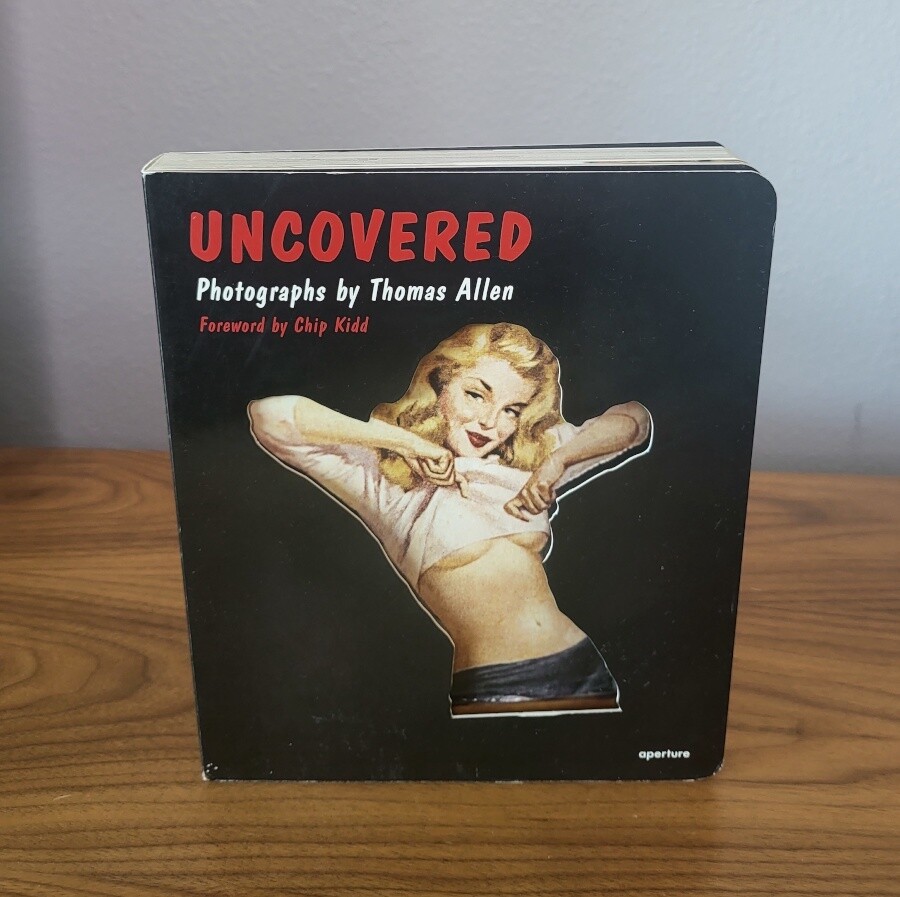 Uncovered: Photographs by Thomas Allen. Foreword by Chipp Kidd