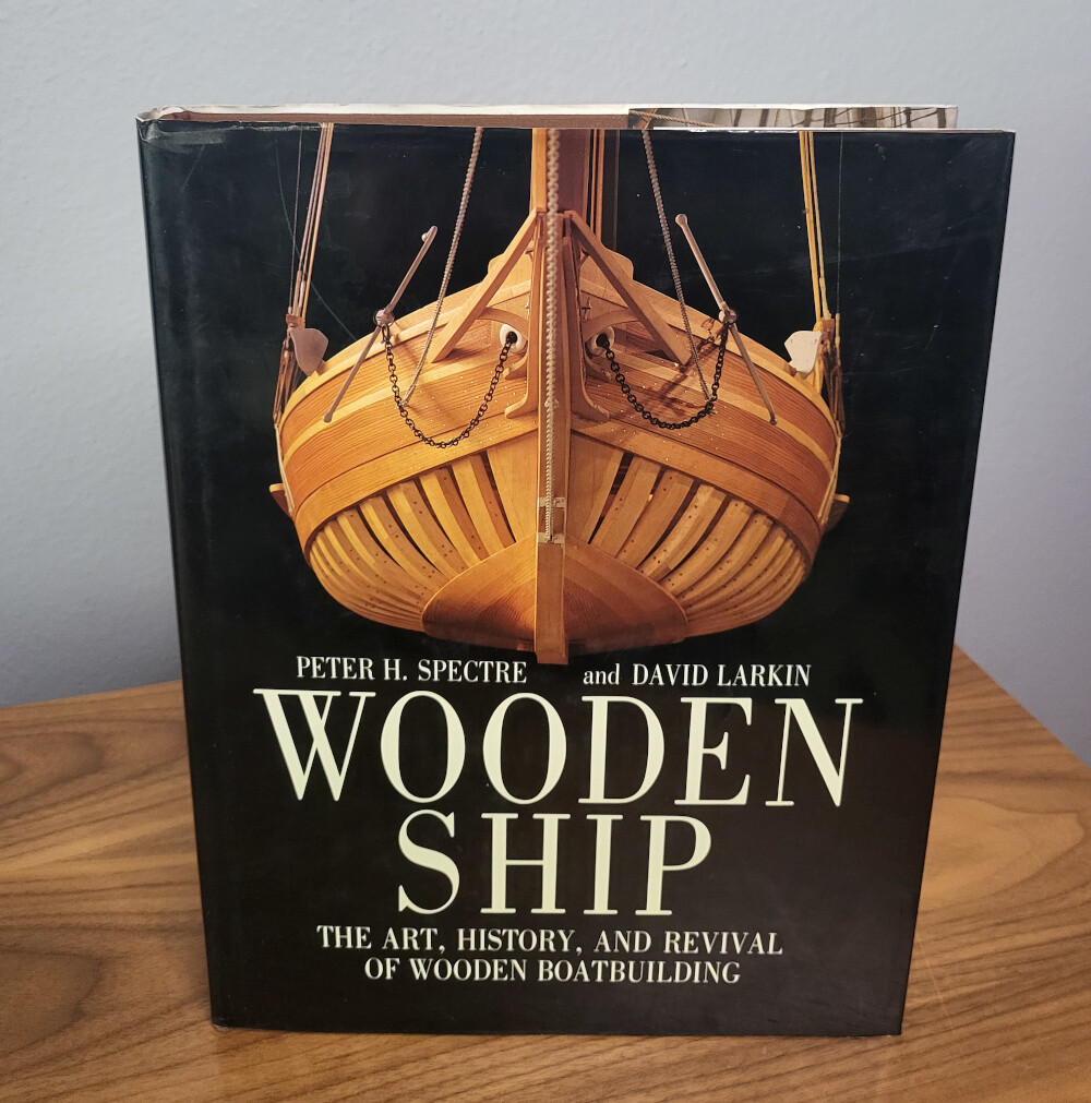 Wooden Ship: The Art, History, and Revival of Wooden Boatbuilding