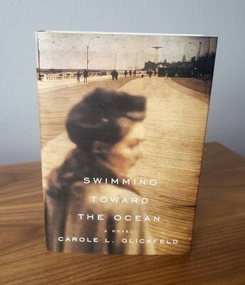 Swimming Toward the Ocean: A Novel by Carole L. Glickfeld
