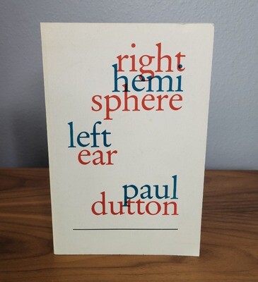Right Hemisphere Left Ear by Paul Dutton