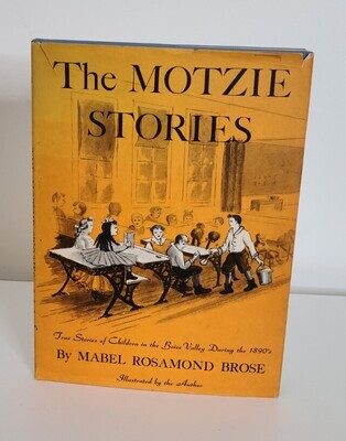 The Motzie Stories: True Stories of Children in the Boise Valley During the 1890’s