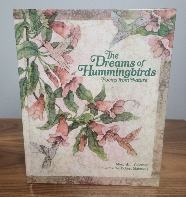 The Dreams Of Hummingbirds: Poems From Nature by Mary Ann Coleman