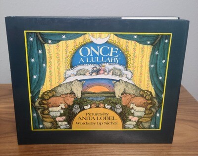 Once: A Lullaby by B. P. Nichol. Illustrated by Anita Lobel