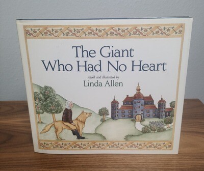 The Giant Who Had No Heart retold and illustrated by Linda Allen