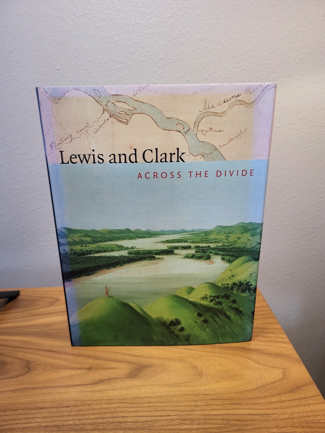 Lewis and Clark; Across the Divide