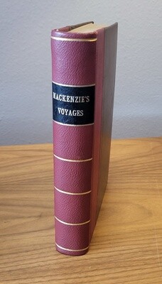 Voyages from Montreal, on the River St. Laurence, through the Continent of North America to the Frozen and Pacific Oceans: in the Years 1789 and 1793. With a Preliminary Account of the Rise, Progress 