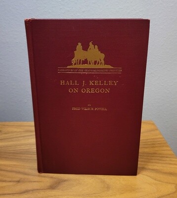 Hall J. Kelley on Oregon Narrative of the Trans Mississippi Frontier