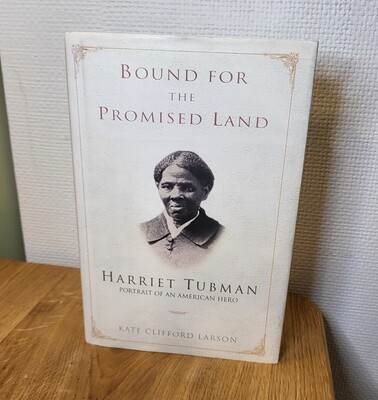 Bound for the Promised Land: Harriet Tubman, Portrait of an American Hero