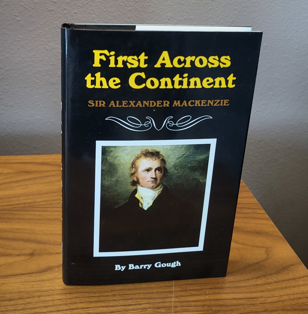 First Across the Continent: Sir Alexander Mackenzie