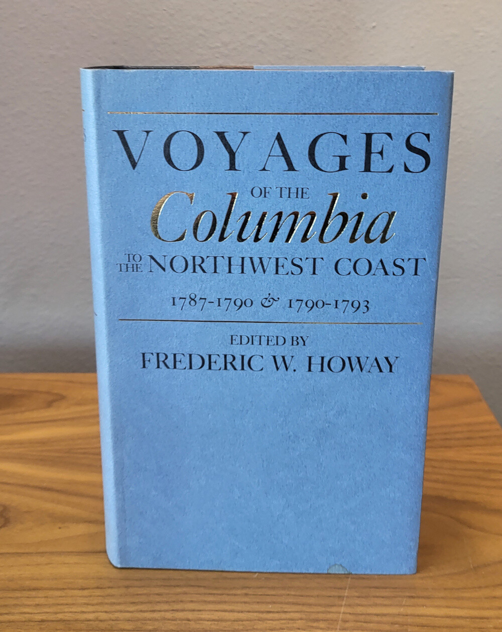Voyages of the "Columbia" to the Northwest Coast 1787-1790 and 1790-1793
