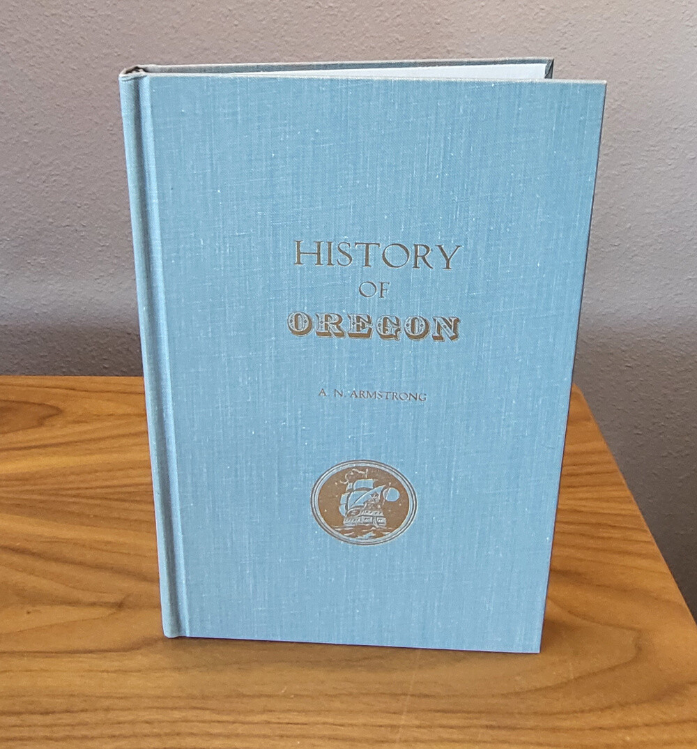 History of Oregon by A.N. Armstrong