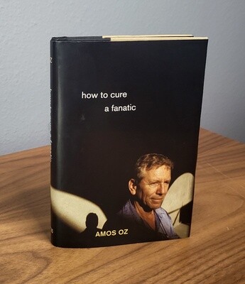 How to Cure a Fanatic by Amos Oz