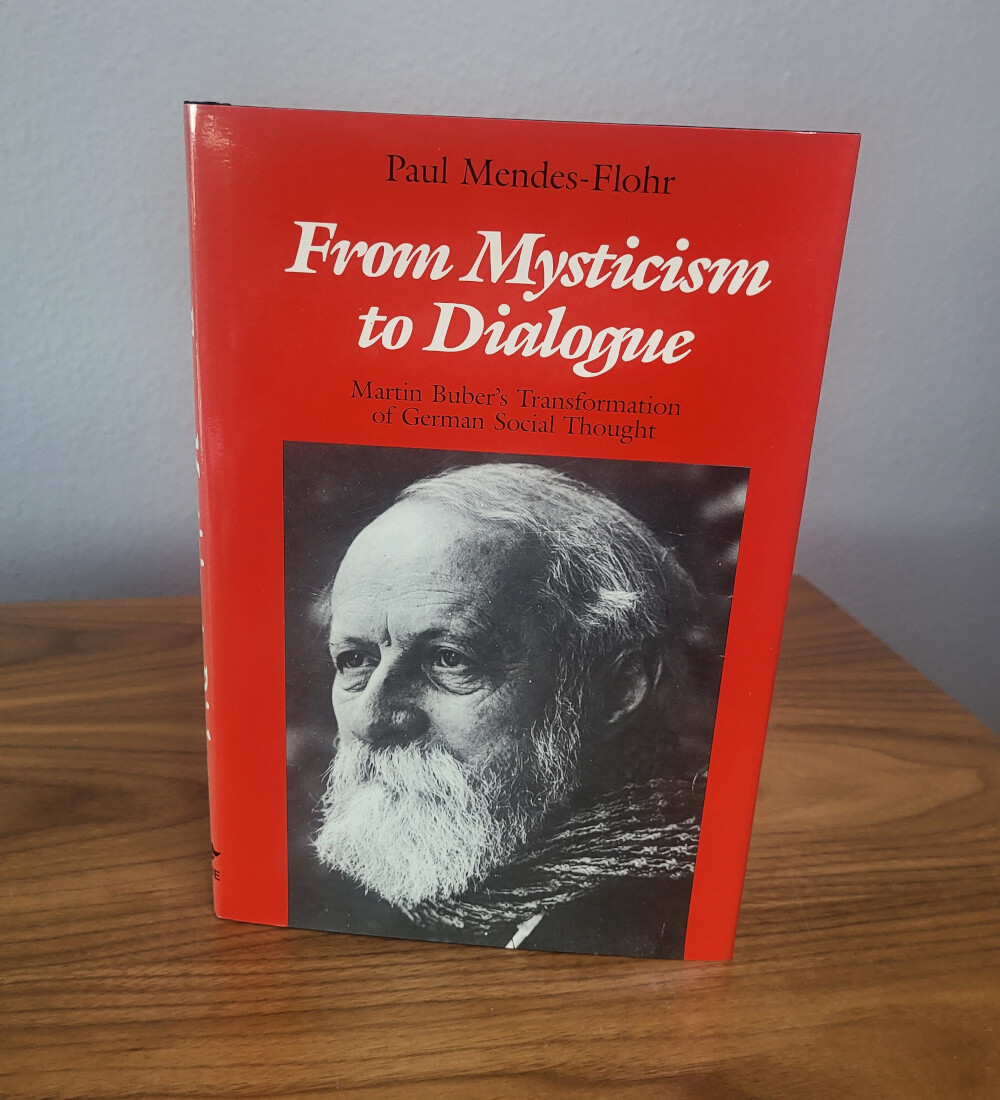 From Mysticism to Dialogue: Martin Buber’s Transformation of German Social Thought