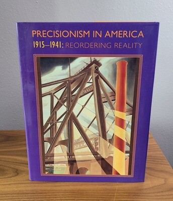 Precisionism in America 1915-1941: Reordering Reality