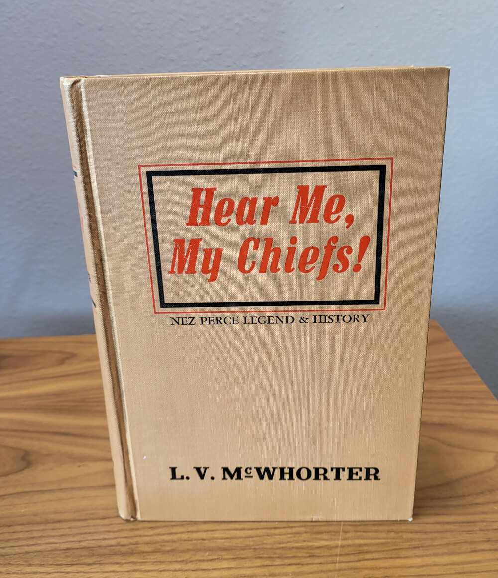 Hear Me My Chiefs!: Nez Perce History and Legend