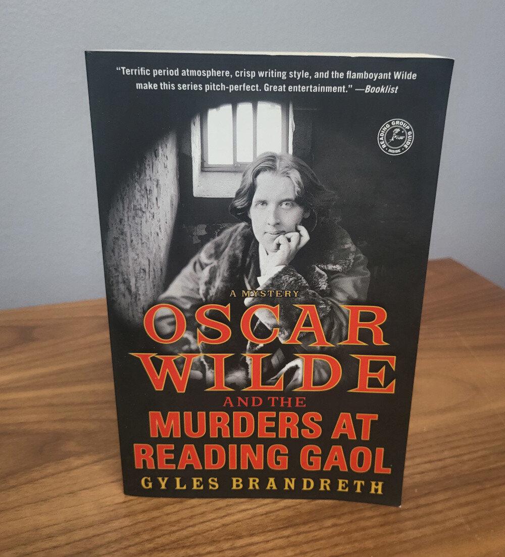 Oscar Wilde and the Murders at Reading Gaol: A Mystery - 1st Edition