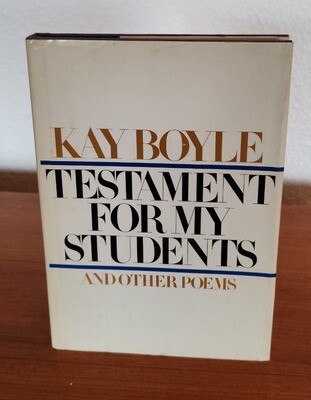 Testament For My Students And Other Poems by Kay Boyle