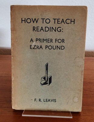 How To Teach Reading: A Primer For Ezra Pound by F. R Leavis
