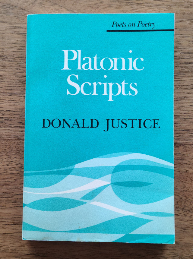 Platonic Scripts by Donald Justice – Poets on Poetry