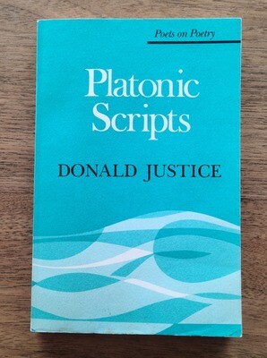 Platonic Scripts by Donald Justice – Poets on Poetry