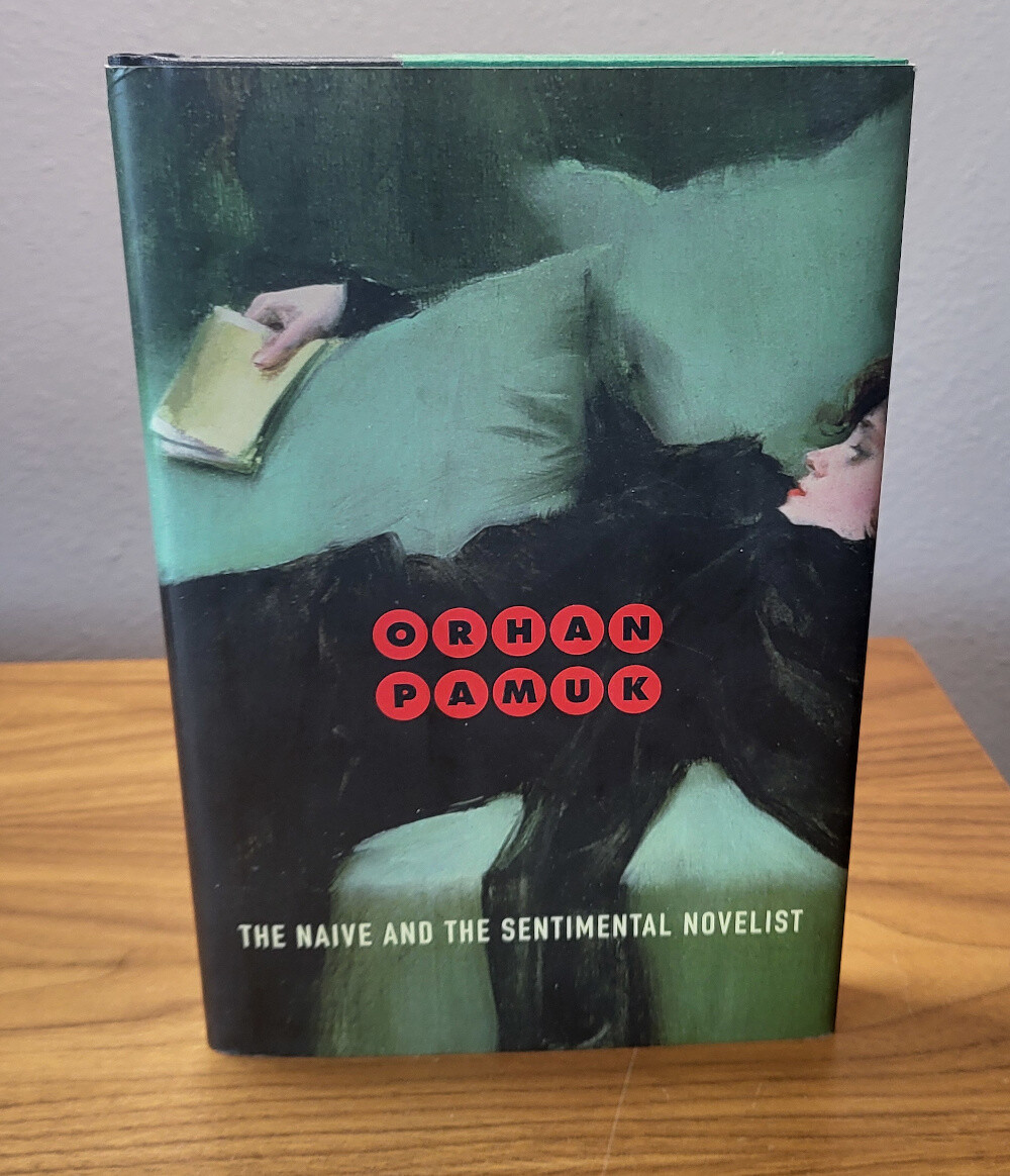 The Naive and the Sentimental Novelist - 1st American Edition