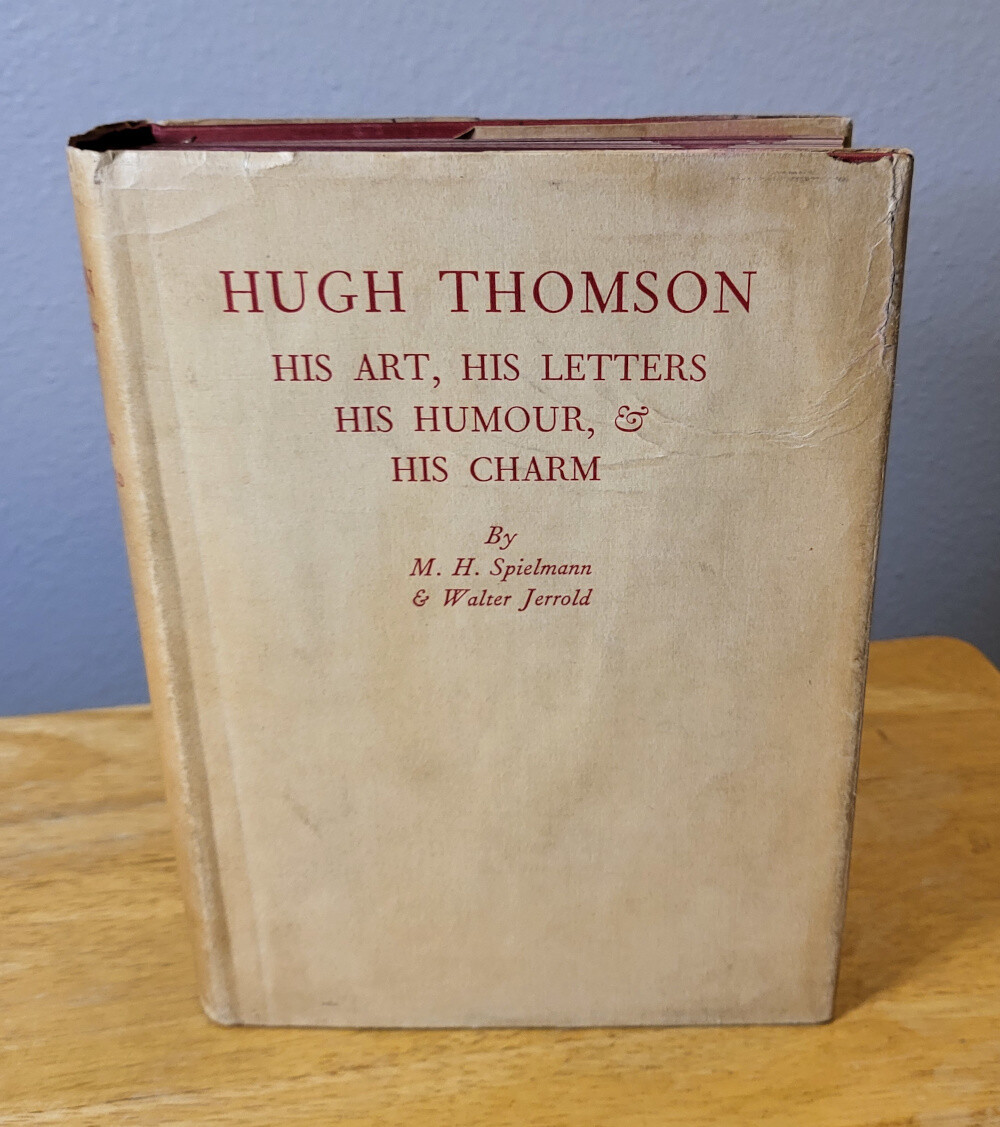 Hugh Thomson: His Art, His Letters, His Humour &amp; His Charm