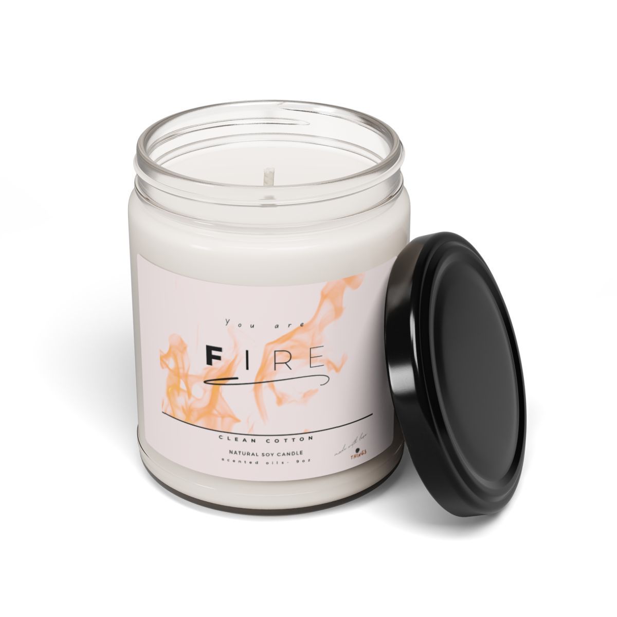 You are FIRE Candle - Clean Cotton - soy wax 9oz, gifts, candles, best friend gifting, best candles, witty words gift, home candle warmth