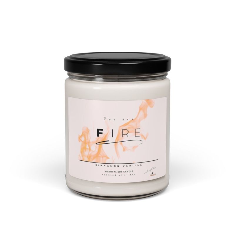 You are FIRE Candle - Cinnamon Vanilla Scented - 9oz soy wax