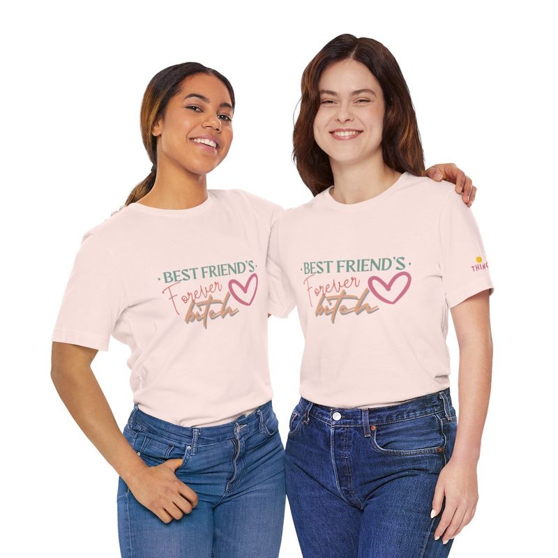 Short Sleeve Tee Best Friends Forever Bitch, Jersey Unisex, BFF, Soft Cotton T-Shirt, Colors;  Black, Navy, Blue, Army Green, Tan and more