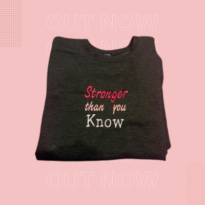 'Stronger than you know' Inspirational Sweatshirt