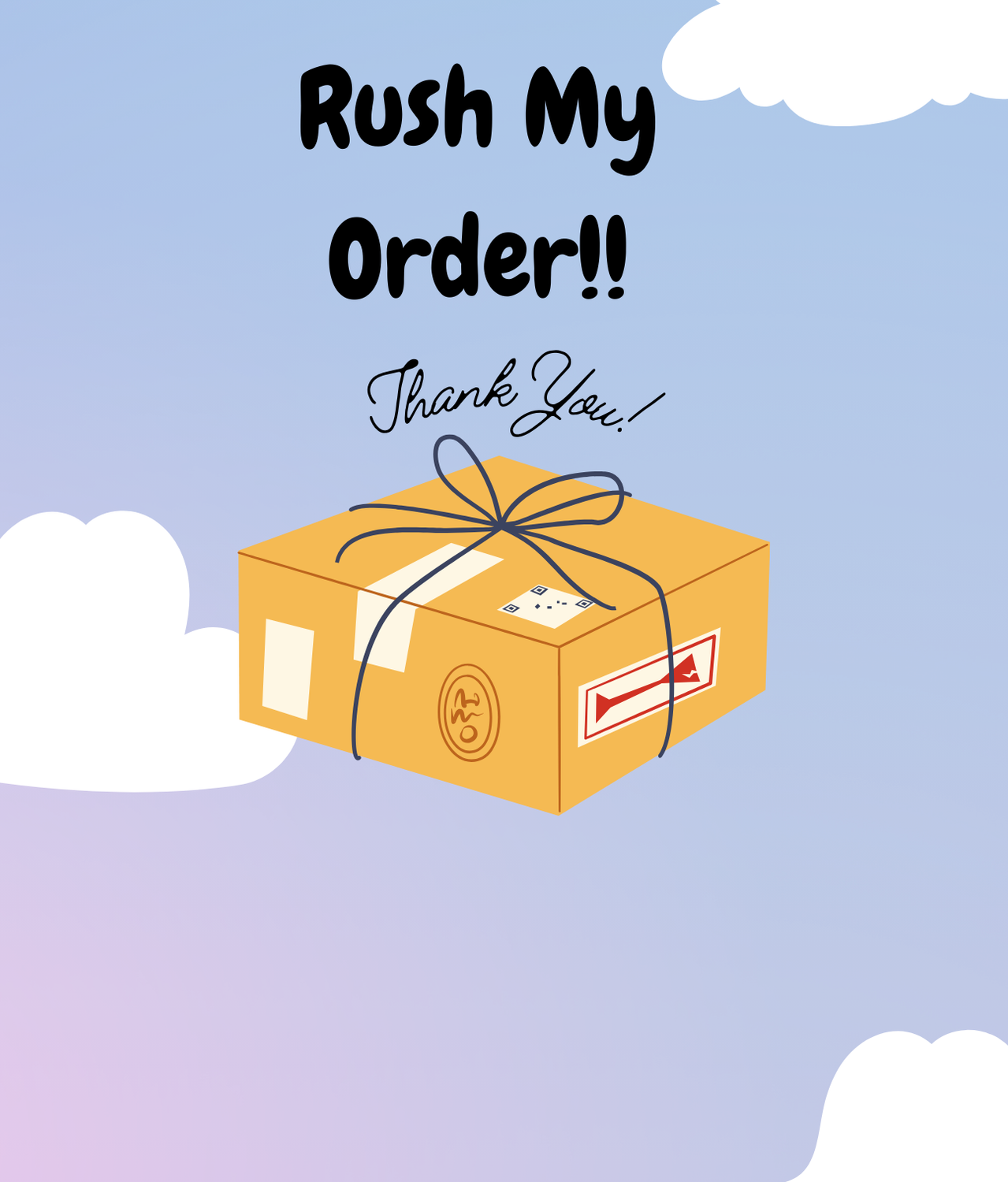 RUSH MY ORDER.