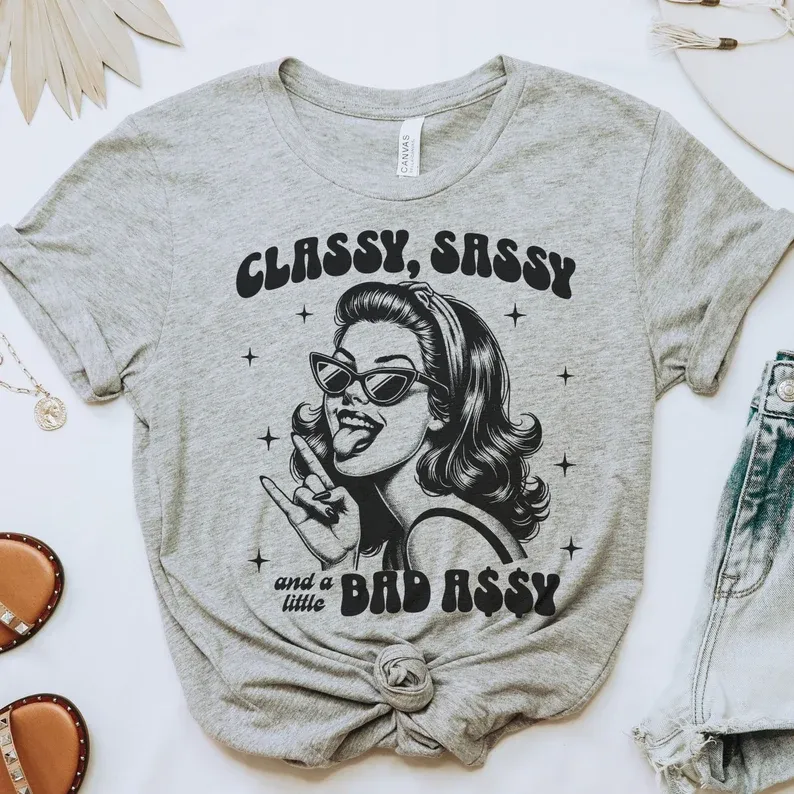 Classy, Sassy &amp; Bad assy