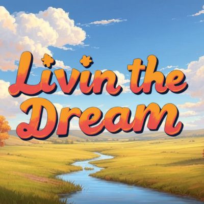 Livin The Dream