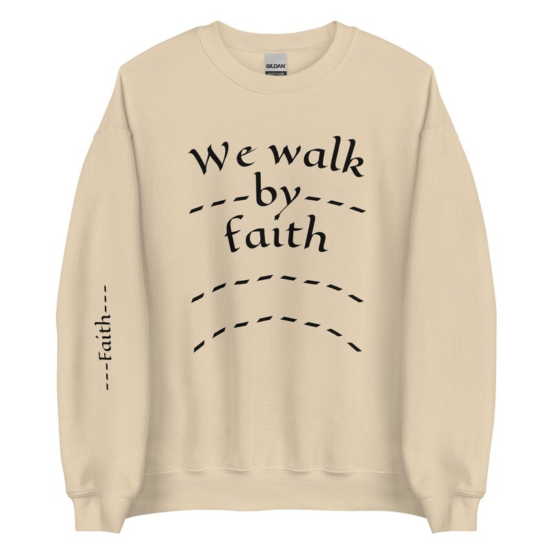 We Walk By Faith Unisex Sweatshirt