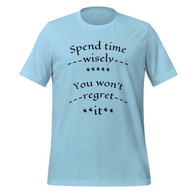 Unisex t-shirt Spend Time Wisely