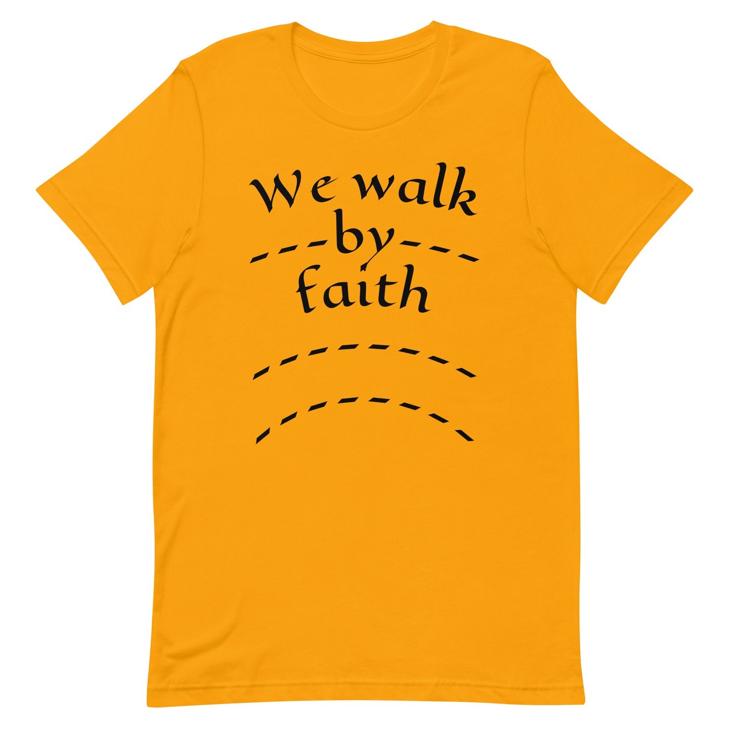 We Walk By Faith Unisex t-shirt