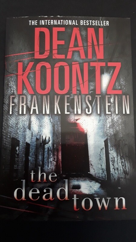 Frankenstein The Dead Town - by Dean Koontz (2005)