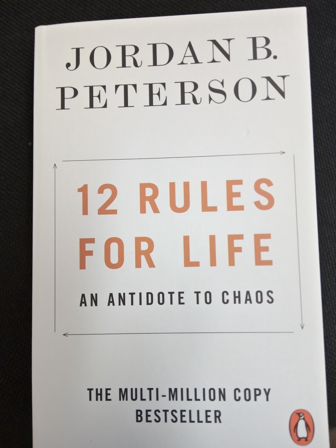 12 Rules for Life, an antidote to chaos (2018) by Jordan Peterson