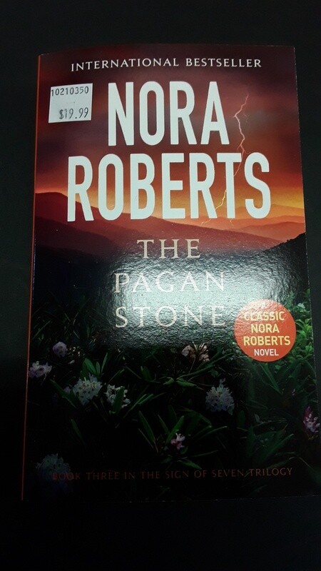 The Pagan Stone Bk 3 – Sign of the Seven Trilogy – 2008 by Nora Roberts