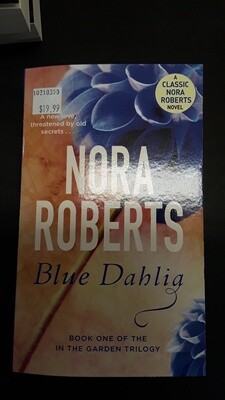 Blue Dahlia Bk1 – the Garden Trilogy -2004 by Nora Roberts