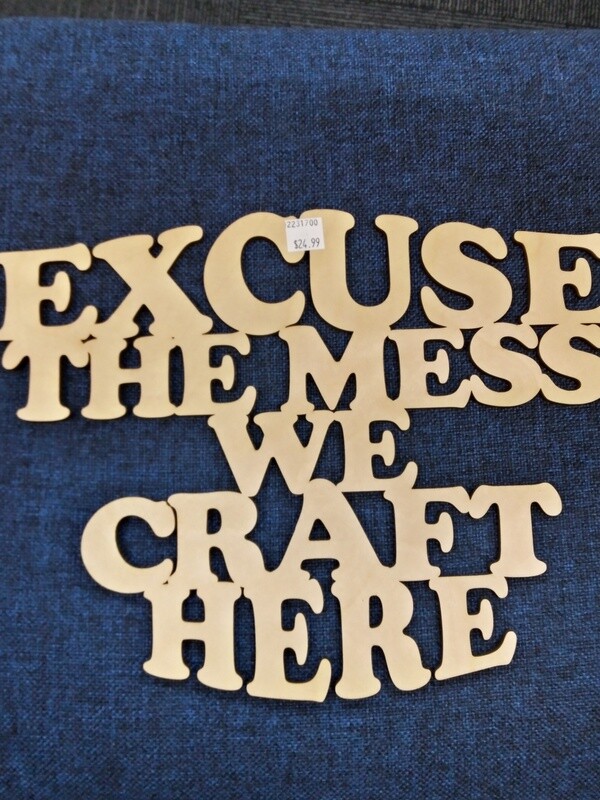 Excuse the mess, we craft here sign - wooden