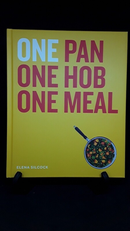 One Pan, One Hob, One Meal by Elena Silcock