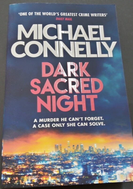 Dark Sacred Night - By Michael Connelly 2018