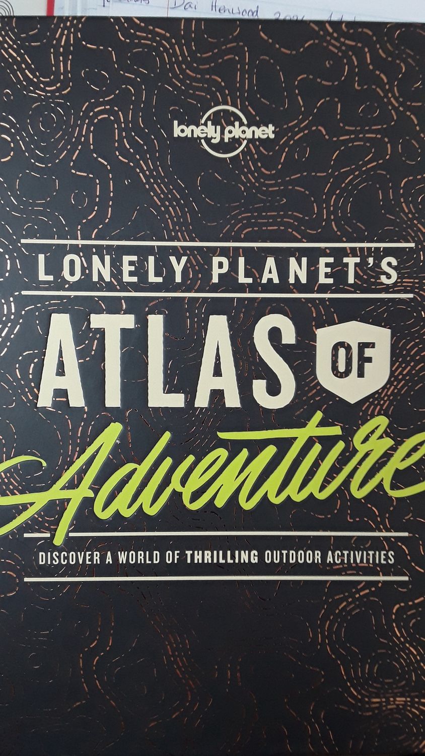 Lonely Planet&#39;s Atlas of Adventure