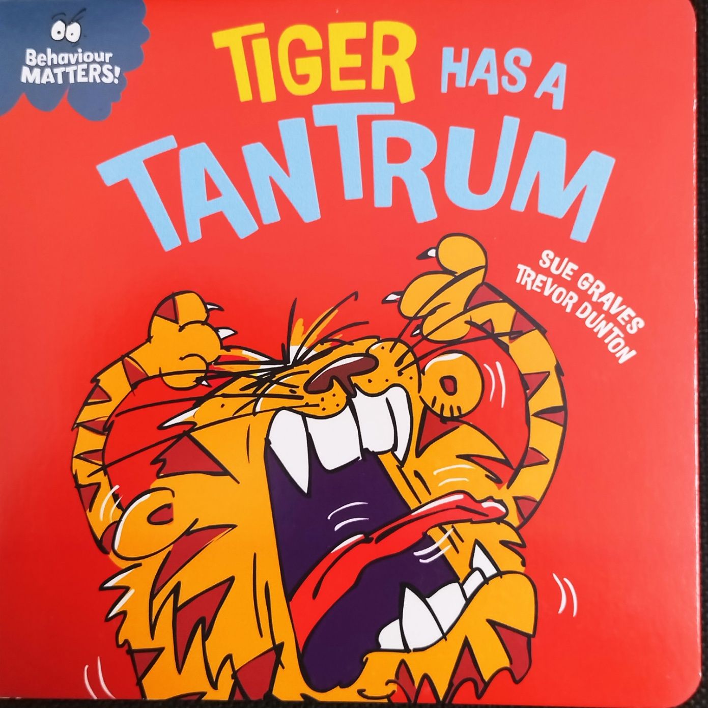 Behaviour Matters by Sue Graves and Trevor Dunton - mixed Themes, Title: Tiger has a Tantrum