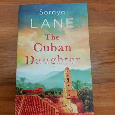 The Cuban Daughter by Soraya Lane