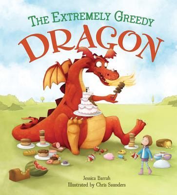 The Extremely Greedy Dragon by Jessica Barrah