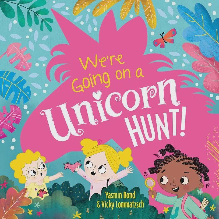 We&#39;re going on a Unicorn Hunt by Yasmin Bond and Vicky Lommatzsch