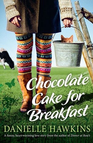 Chocolate Cake For Breakfast by Danielle Hawkins