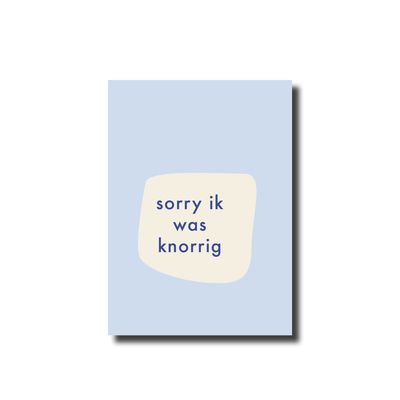 Ansichtkaart &#39;sorry ik was knorrig&#39;
